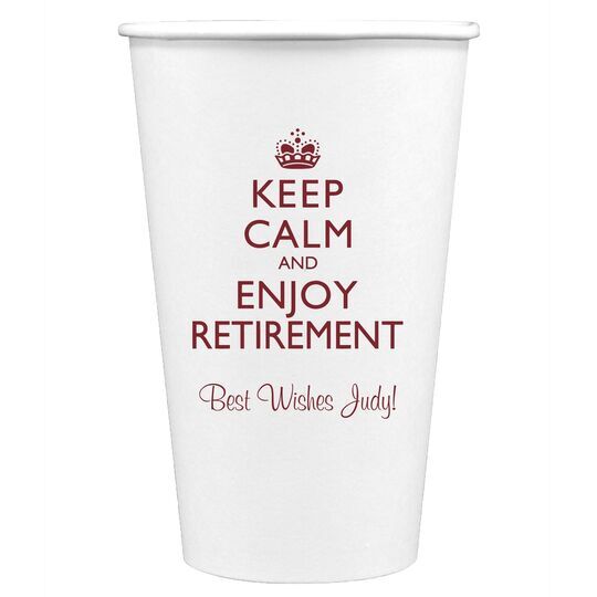 Keep Calm and Enjoy Retirement Paper Coffee Cups